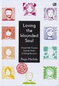 Loving the wounded soul alasan dan tujuan depresi hadir di hidup manusia