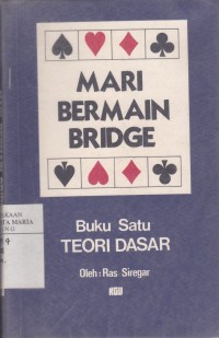 Image of Mari Bermain Bridge Buku Satu Teori Dasar