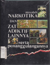 Image of Masalah Narkotika dan Zat Adiktif Lainnya serta Penanggulangannya