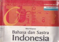 Image of Kurikulum 2004 SMA Pedoman Khusus Pengembangan Silabus dan Penilaian Mata Pelajaran Bahasa dan Sastra Indonesia