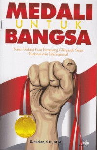 Image of Medali Untuk Bangsa Kisah Sukses Para Pemenang Olimpiade Sains Nasional Dan Internasional