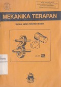 Mekanika Terapan untuk Calon Teknisi Mesin dengan Sistem Satuan Internasional Jilid 2