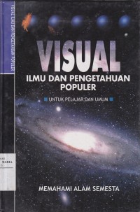 Image of Visual Ilmu dan Pengetahuan Populer untuk Pelajar dan Umum: Memahami Alam Semesta