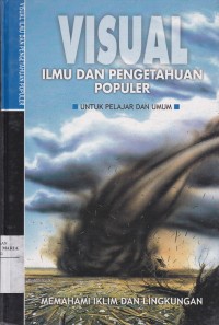 Image of Visual Ilmu dan Pengetahuan Populer untuk Pelajar dan Umum: Memahami Iklim dan Lingkungan