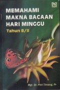 Memahami Makna Bacaan Hari Minggu Tahun B / II