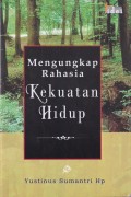 Mengungkap Rahasia Kekuatan Hidup