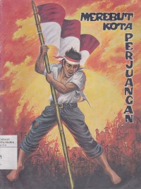 Image of Merebut Kota Perjuangan
