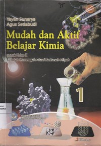 Mudah dan Aktif Belajar Kimia untuk Kelas X Sekolah Menengah Atas/Madrasah Aliyah 1
