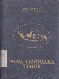 Image of Nusa Tenggara Timur: Profil Propinsi Republik Indonesia