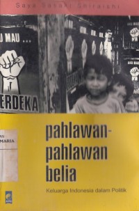 Image of Pahlawan-pahlawan Belia Keluarga-keluarga Indonesia dalam Politik