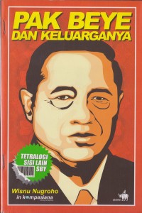 Image of Pak Beye Dan Keluarganya Tetralogi Sisi Lain SBY Buku Terakhir ( Buku ke 4 )