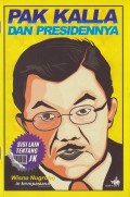 Pak Kalla Dan Presidennya Sisi Lain Tentang JK