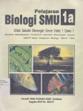 Pelajaran Biologi SMU 1a untuk Sekolah Menengah Umum Kelas 1 Cawu 1