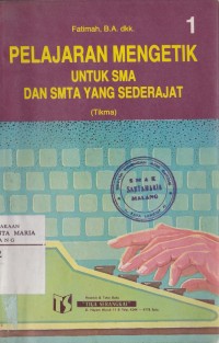 Image of Pelajaran Mengetik untuk SMA dan SMTA yang Sederajat Jilid 1 untuk Kelas 1