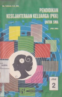 Pendidikan Kesejahteraan Keluarga (PKK) untuk SMA jilid 2 untuk SMA Kelas II dan SMTA yang Sederajat