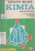 Penuntun Belajar Kimia Teori dan 444 Soal untuk SMA Jilid I Cetakan Ke-18