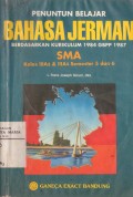 Penuntun Belajar Bahasa Jerman Berdasarkan Kurikulum 1984 GBPP 1987 Untuk SMA Kelas IIIA3 & IIIA4 Semester 5 dan 6