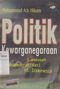 Image of Politik Kewarganegaraan: Landasan Redemokratisasi di Indonesia
