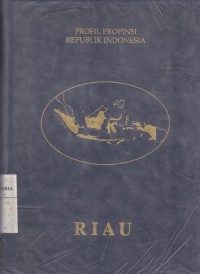 Image of Riau: Profil Propinsi Republik Indonesia