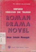 Himpunan Ringkasan dan Tinjauan Roman - Drama - Novel untuk Sekolah Menengah