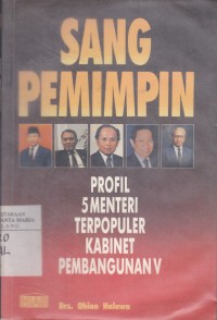 Image of Sang Pemimpin, Profil 5 Menteri Terpopuler Kabinet Pembangunan V