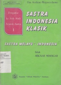 Image of Pengantar ke Arah Studi Sejarah Sastra I Klasik (Sastra Melayu - Indonesia) untuk Sekolah Menengah