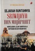 Sejarah Runtuhnya Sriwijaya Dan majapahit Menelusuri Jejak Sandyakala Imperium Besar Nusantara