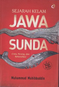 Image of Sejarah Kelam Jawa Sunda-Cinta, Perang, Dan Rekonsiliasi