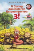 Si Cacing Dan Kotoran Kesayangannya 3! 108 Cerita ( Terakir ) Pembuka Pintu Hati