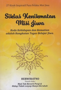 Image of Siklus kenikmatan misi jiwa roda kehidupan dan kematian adalah rangkaian tugas belajar jiwa