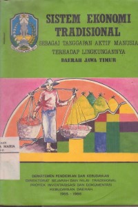 Image of Sistem Ekonomi Tradisional Sebagai Tanggapan Aktif Manusia Terhadap Lingkungannya (Daerah Jawa Timur)