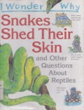 Snakes Shed Their Skin and Other Questions About Reptiles