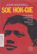 Soe Hok-Gie: Pergulatan Intelektual Muda Melawan Tirani