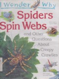 Spiders Spin Webs and Other Questions About Creepy Crawlies