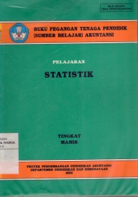 Image of Buku pegangan Tenaga Pendidik (Sumber Belajar) Akuntansi Pelajaran Statistik Tingkat Mahir