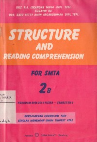 Image of Structure and Reading Comprehension For SMTA 2B Program Ilmu-Ilmu Biologi & Fisika - Semester 4