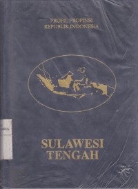 Image of Sulawesi Tengah: Profil Propinsi Republik Indonesia