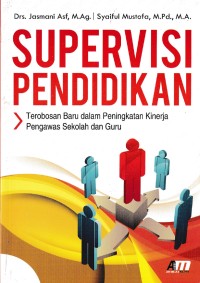 Image of Supervisi Pendidikan Terobosan Baru Dalam Peningkatan Kinerja Pengawas Sekolah Dan Guru