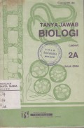 Tanya Jawab Biologi Jilid 2A untuk SMA Kelas II Semester 3