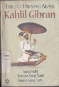 Sang Nabi Taman Sang Nabi Suara Sang Guru Trilogi Hikmah Abadi
