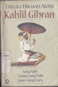 Image of Sang Nabi Taman Sang Nabi Suara Sang Guru Trilogi Hikmah Abadi