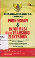Undang-undang R.I. tentang  Pornografi & Informasi dan Transaksi Elektronik