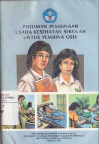 Image of Pedoman Pembinaan Usaha Kesehatan Sekolah Untuk Pembina OSIS