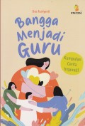 Bangga menjadi guru. Kumpulan cerita  inspiratif