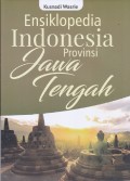 Ensiklopedia Indonesia provinsi Jawa Tengah