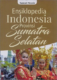 Image of Ensiklopedia Indonesia provinsi Sumatra Selatan