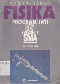 Image of Dasar-dasar Fisika Program Inti untuk Kelas 1 Semester 1 SMA