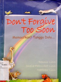 Image of Don't Forgive Too Soon! Memaafkan...? Tunggu Dulu...
