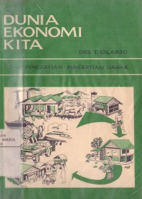Image of Dunia Ekonomi Kita I-A: Pengertian-pengertian Dasar