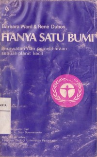 Image of Hanya Satu Bumi: Perawatan dan Pemeliharaan Sebuah Planit Kecil